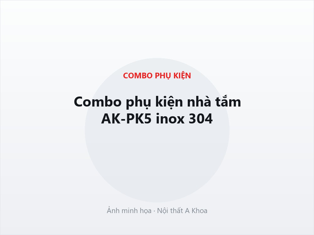 Combo phụ kiện nhà tắm AK-PK3 inox 304