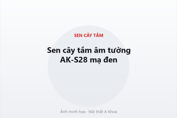Sen cây tắm âm tường AK-S28 mạ đen