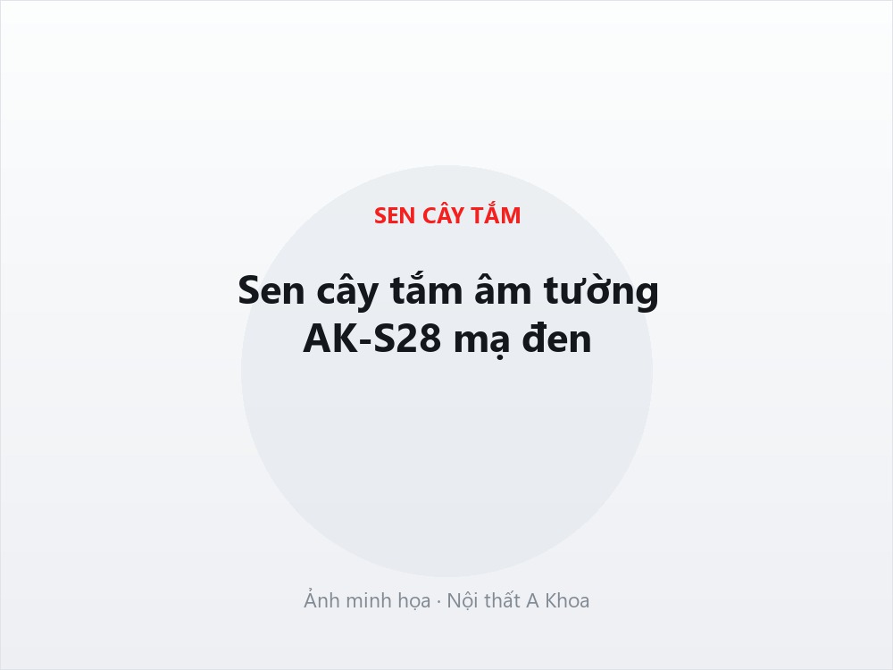 Sen cây tắm âm tường AK-S28 mạ đen