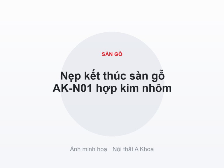 Nẹp kết thúc sàn gỗ AK-N01 hợp kim nhôm 1 Nẹp kết thúc sàn gỗ AK-N01 hợp kim nhôm