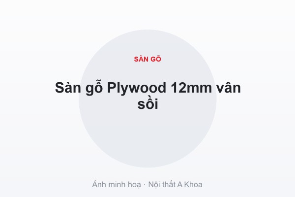 Sàn gỗ Plywood 12mm vân sồi