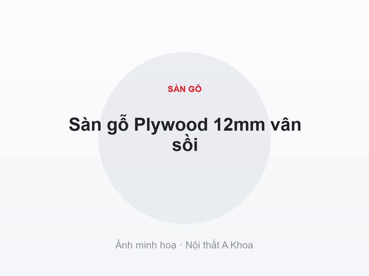 Sàn gỗ Plywood 12mm vân sồi