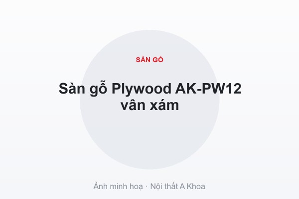 Sàn gỗ Plywood AK-PW12 vân xám
