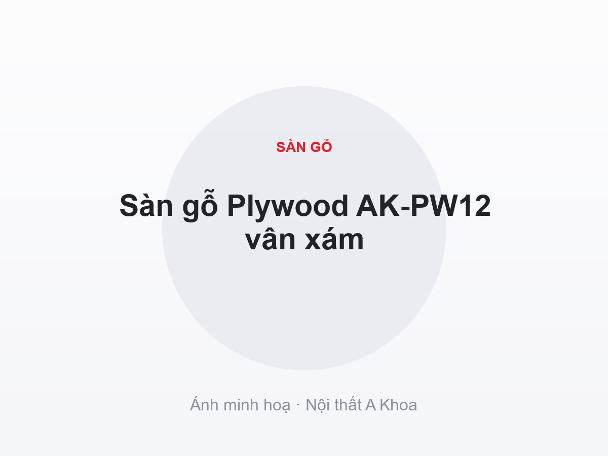 Sàn gỗ Plywood AK-PW12 vân xám