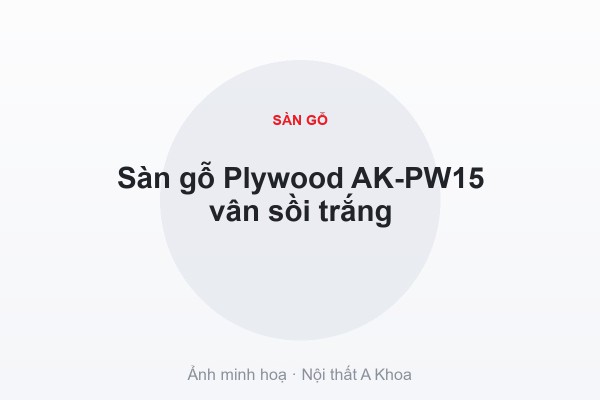 Sàn gỗ Plywood AK-PW15 vân sồi trắng