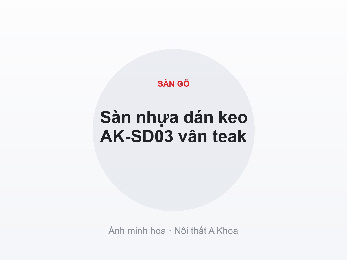 Sàn nhựa dán keo AK-SD03 vân teak