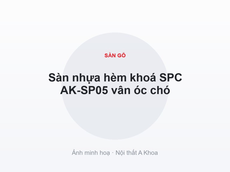 Sàn nhựa hèm khoá SPC AK-SP05 vân óc chó 1 Sàn nhựa hèm khoá SPC AK-SP05 vân óc chó