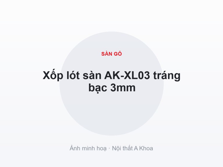 Xốp lót sàn AK-XL03 tráng bạc 3mm 6 Xốp lót sàn AK-XL03 tráng bạc 3mm
